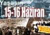 15-16 Haziran: İşçi Sınıfının Düzenle Hesaplaşması