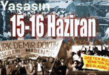 15-16 Haziran: İşçi Sınıfının Düzenle Hesaplaşması