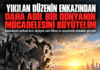 ESKİ DÜZEN ÇATIRDIYOR, YENİ BİR DÜNYANIN KAPISI ARALANIYOR – Şemdin Şimşir